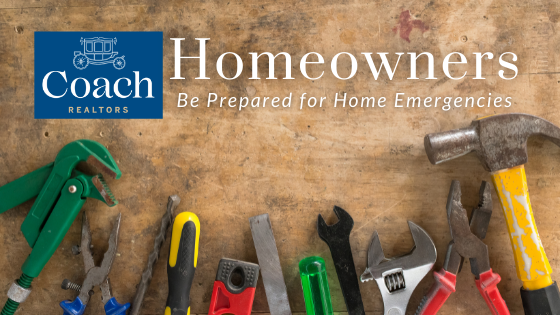 Be Prepared for Home Emergencies - Coach Realtors